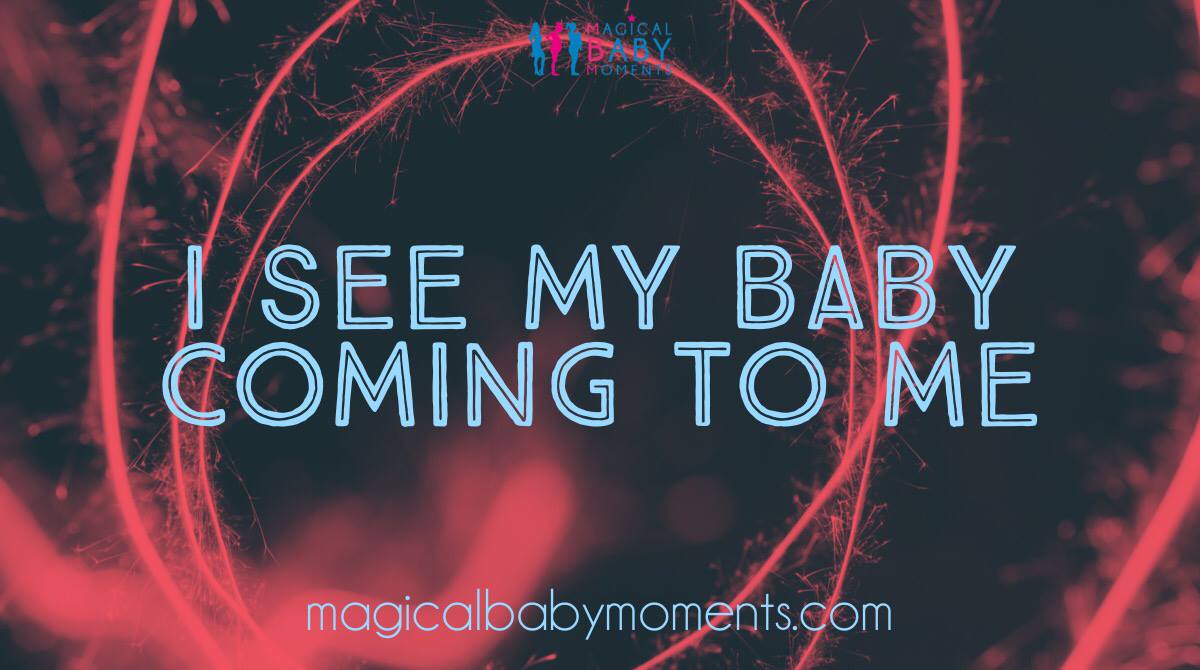 Hypnobirthing Affirmation - I see my baby coming to me