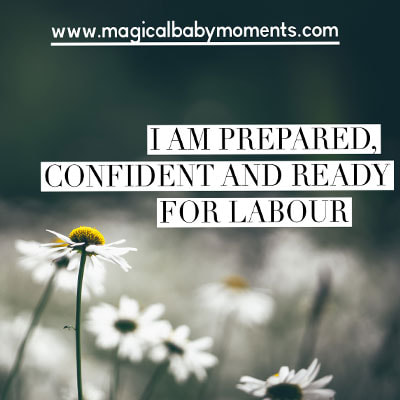 I am prepared confident and ready for labour_Magical Baby Moments 