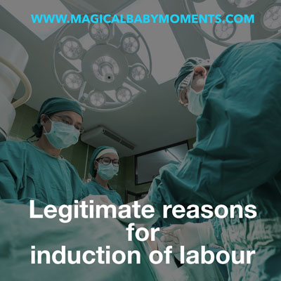 Legitimate reasons for induction of labour